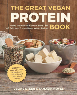The Great Vegan Protein Book: Fill Up The Healthy Way With More Than 100 Delicious Proteinbased Vegan Recipes  Includes  Bean