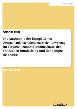 Die Autonomie der Europischen Zentralbank nach dem Maastrichter Vertrag im Vergleich zum AutonomieStatus der Deutschen Bundesba,Used