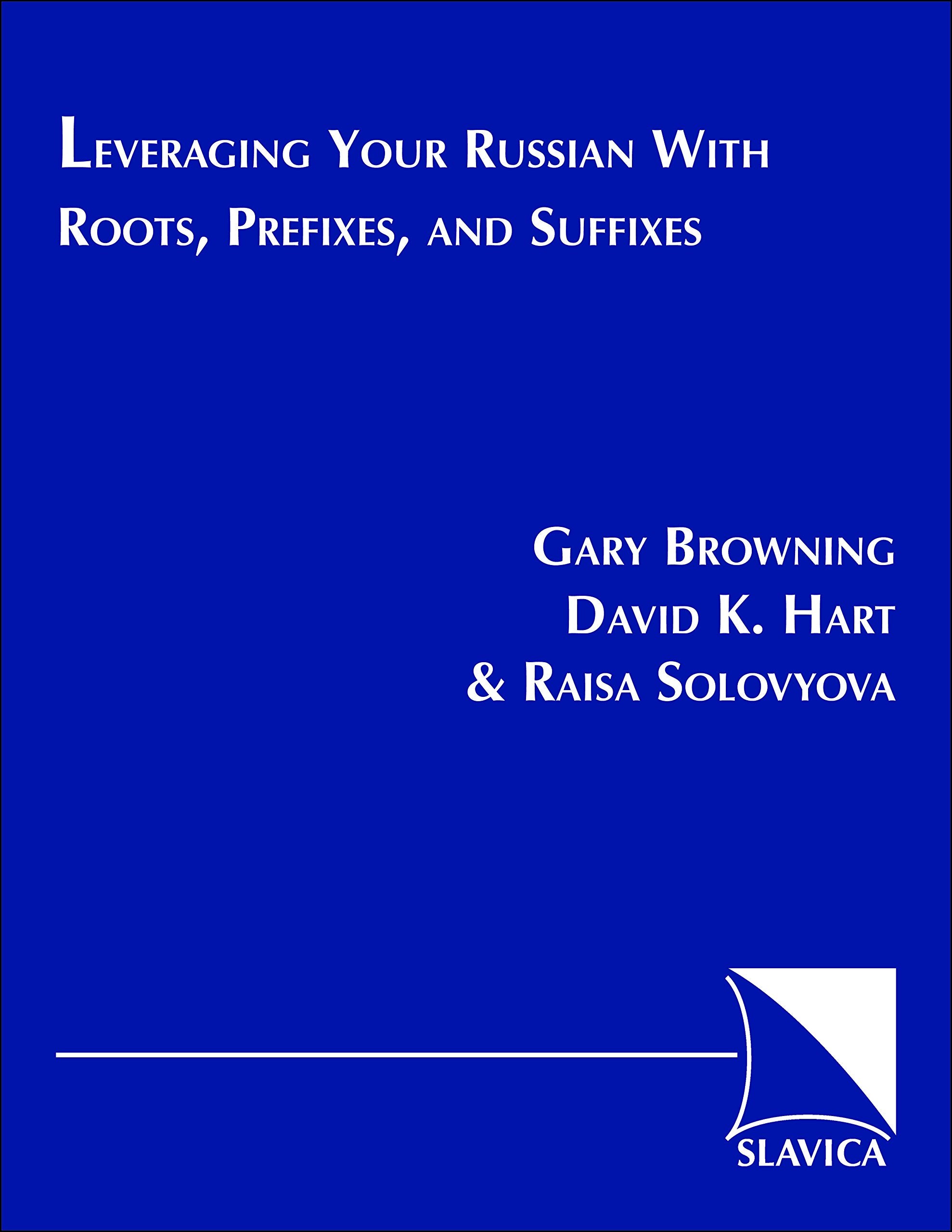 Leveraging Your Russian With Roots, Prefixes, And Suffixes (English And Russian Edition),New
