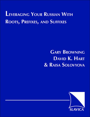 Leveraging Your Russian With Roots, Prefixes, And Suffixes (English And Russian Edition),New