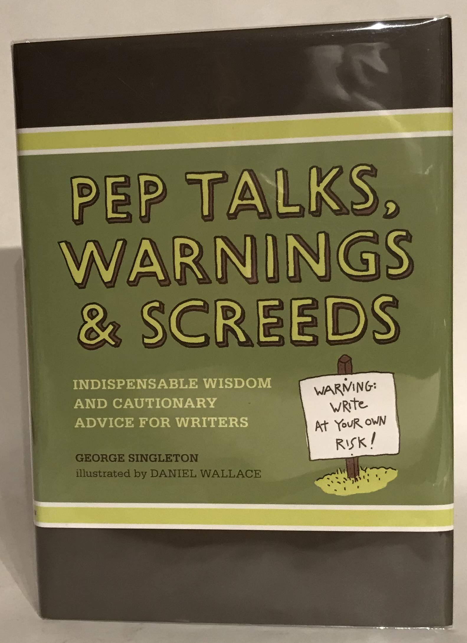 Pep Talks, Warnings, And Screeds: Indispensable Wisdom And Cautionary Advice For Writers,Used
