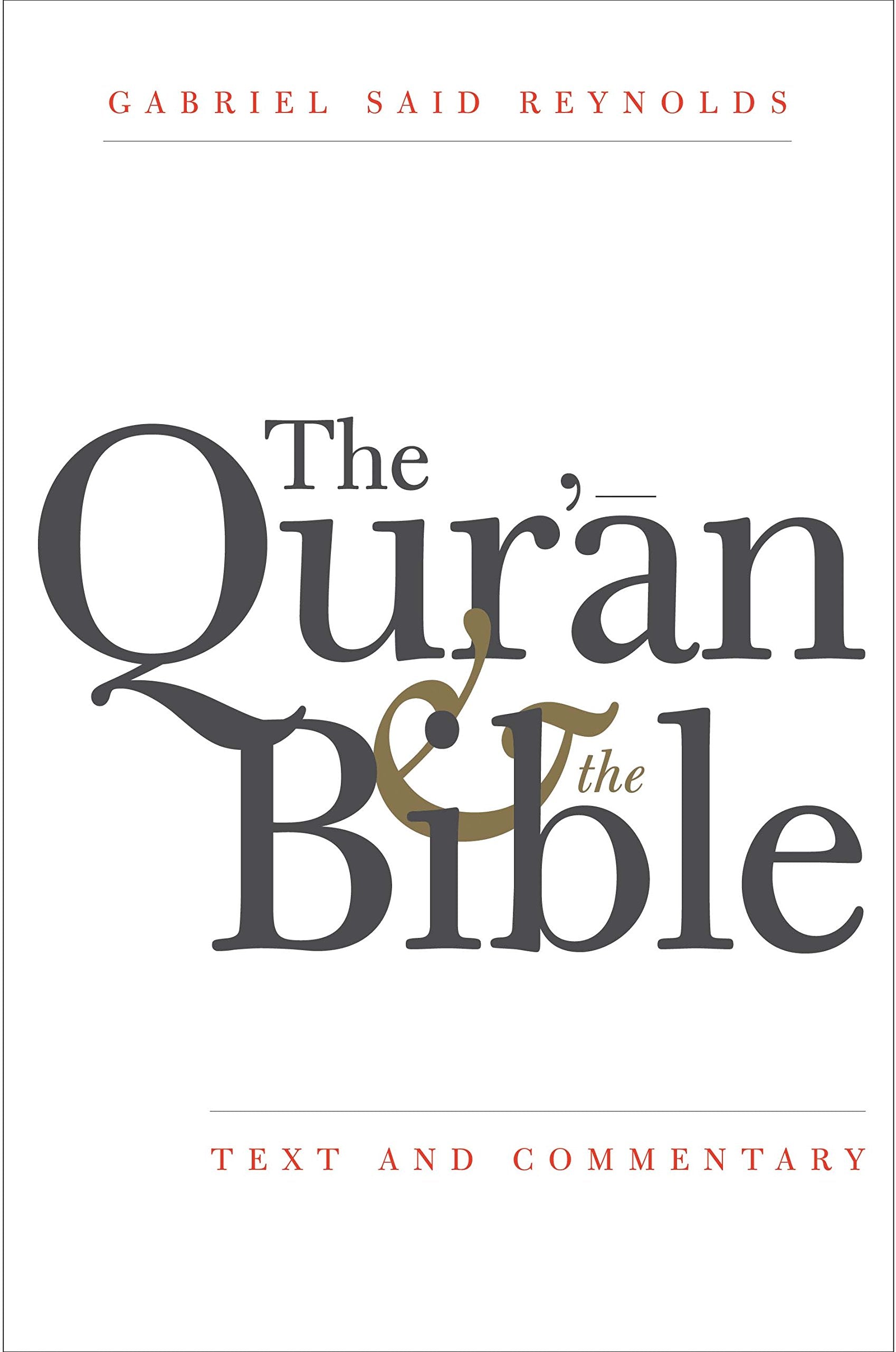 The Qur'An And The Bible: Text And Commentary