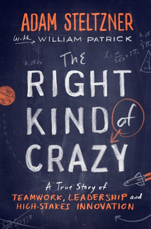 The Right Kind Of Crazy: A True Story Of Teamwork, Leadership, And High-Stakes Innovation -Used