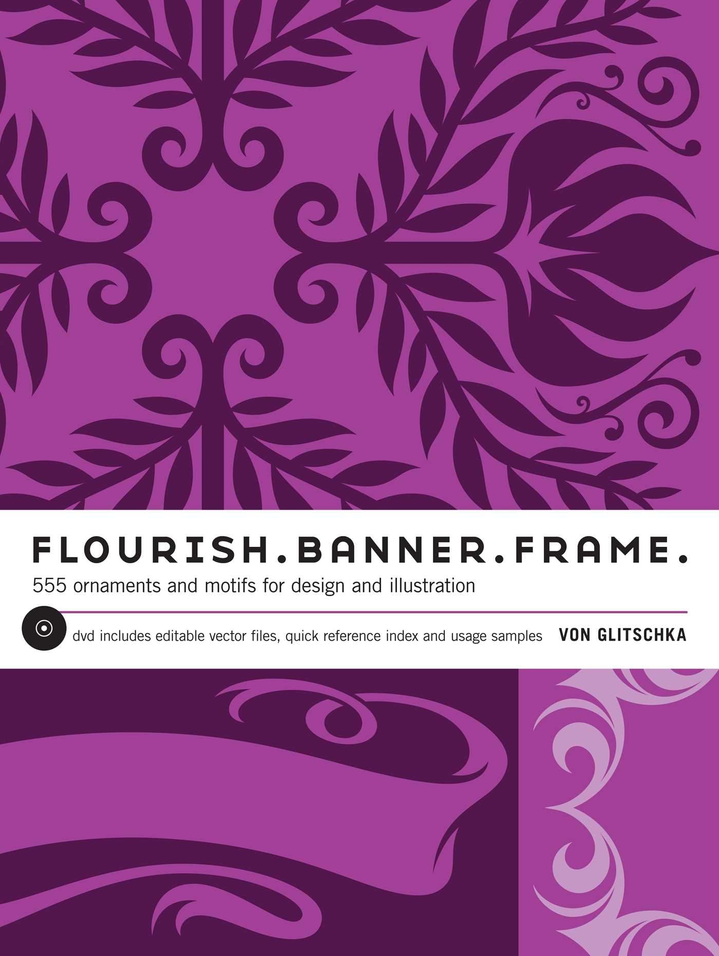 Flourish. Banner. Frame.: 555 Ornaments and Motifs for Design and Illustration,Used