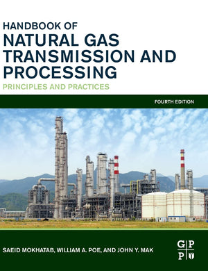 Handbook of Natural Gas Transmission and Processing: Principles and Practices,Used