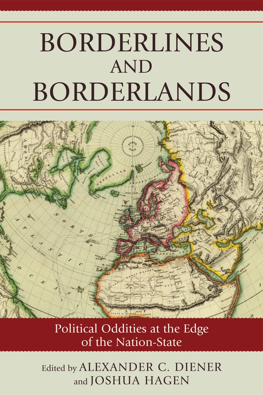 Borderlines And Borderlands: Political Oddities At The Edge Of The Nationstate,New