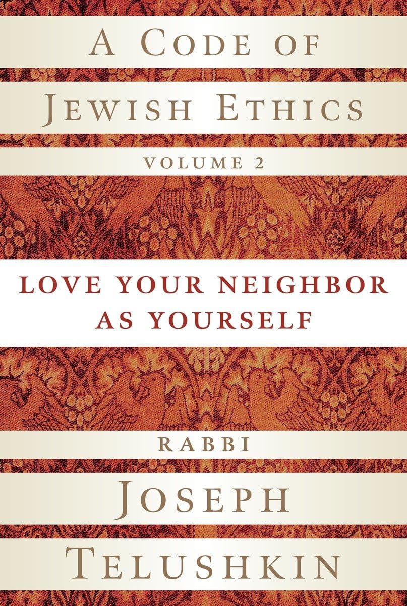 A Code of Jewish Ethics, Volume 2: Love Your Neighbor as Yourself,Used