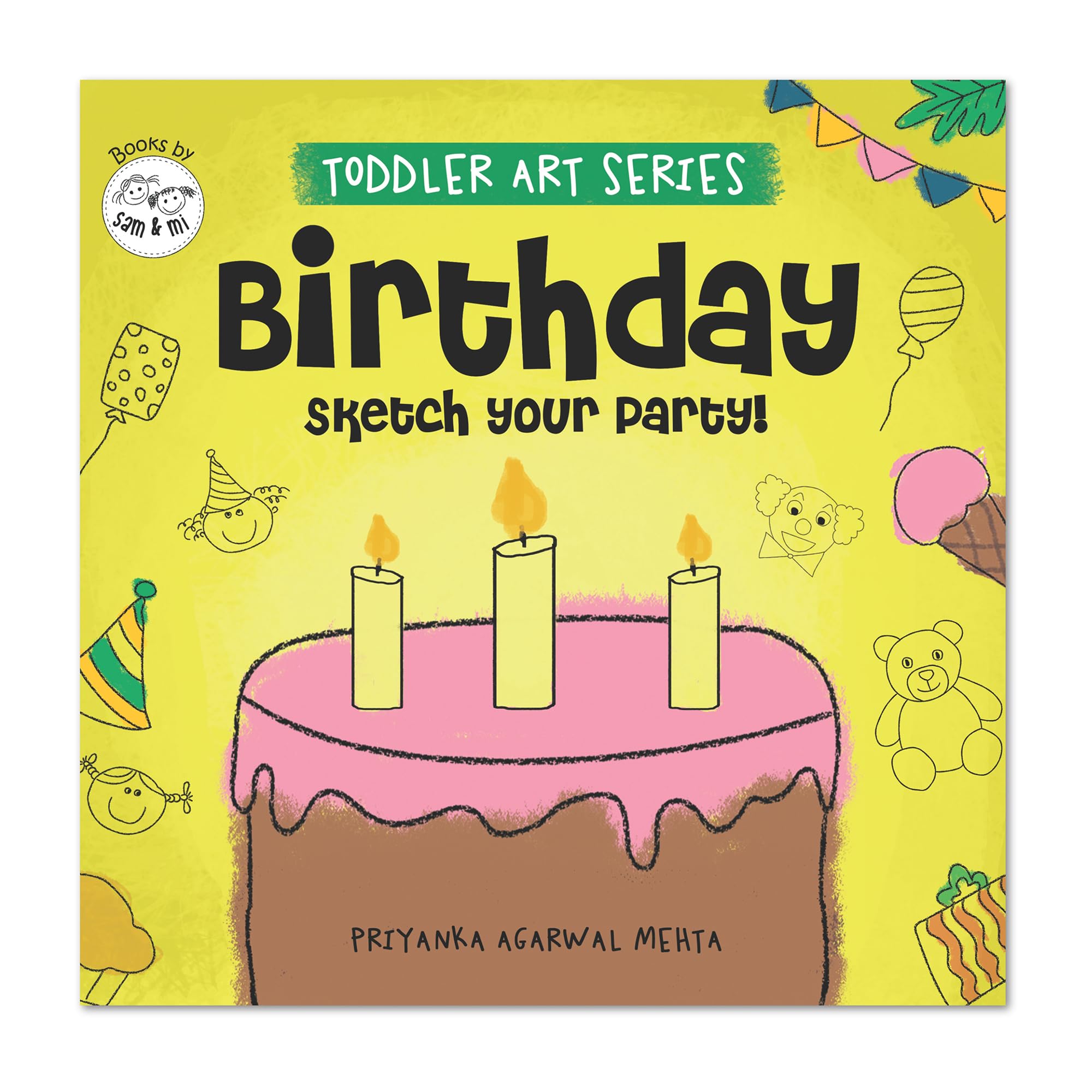 Birthday Doodles | Toddler Art Series By Sam & Mi | Fun Drawing & Activity Book For Kids Ages 36 | Screen-Free Preschool Learning: Fun Activity Book ... For Preschoolers & Kindergartners (Ages 3-6)