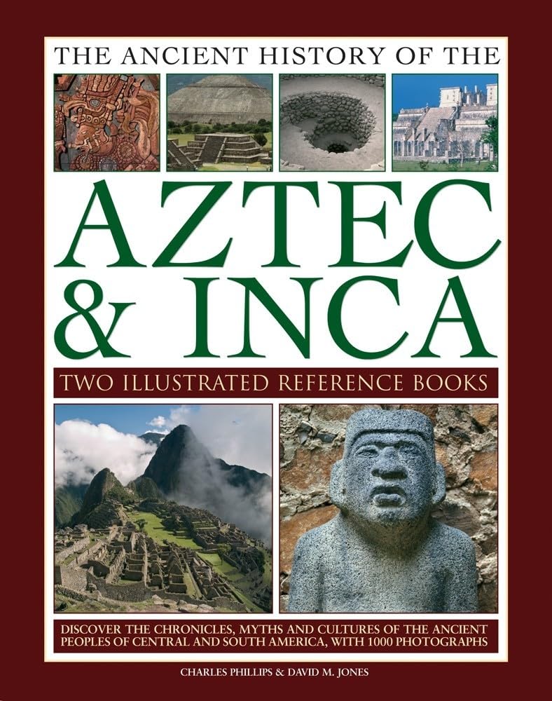Ancient History of Aztec & Inca: Discover The History, Myths And Cultures Of The Ancient Peoples Of Central And South America, W,Used