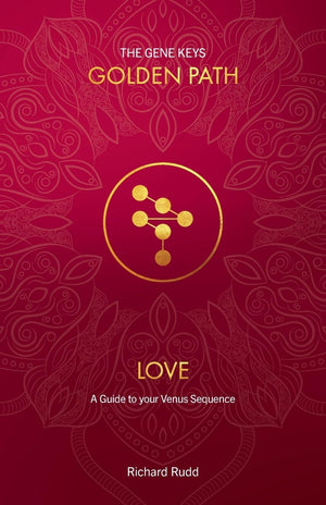 Love: A guide to your Venus Sequence (The Gene Keys Golden Path),Used