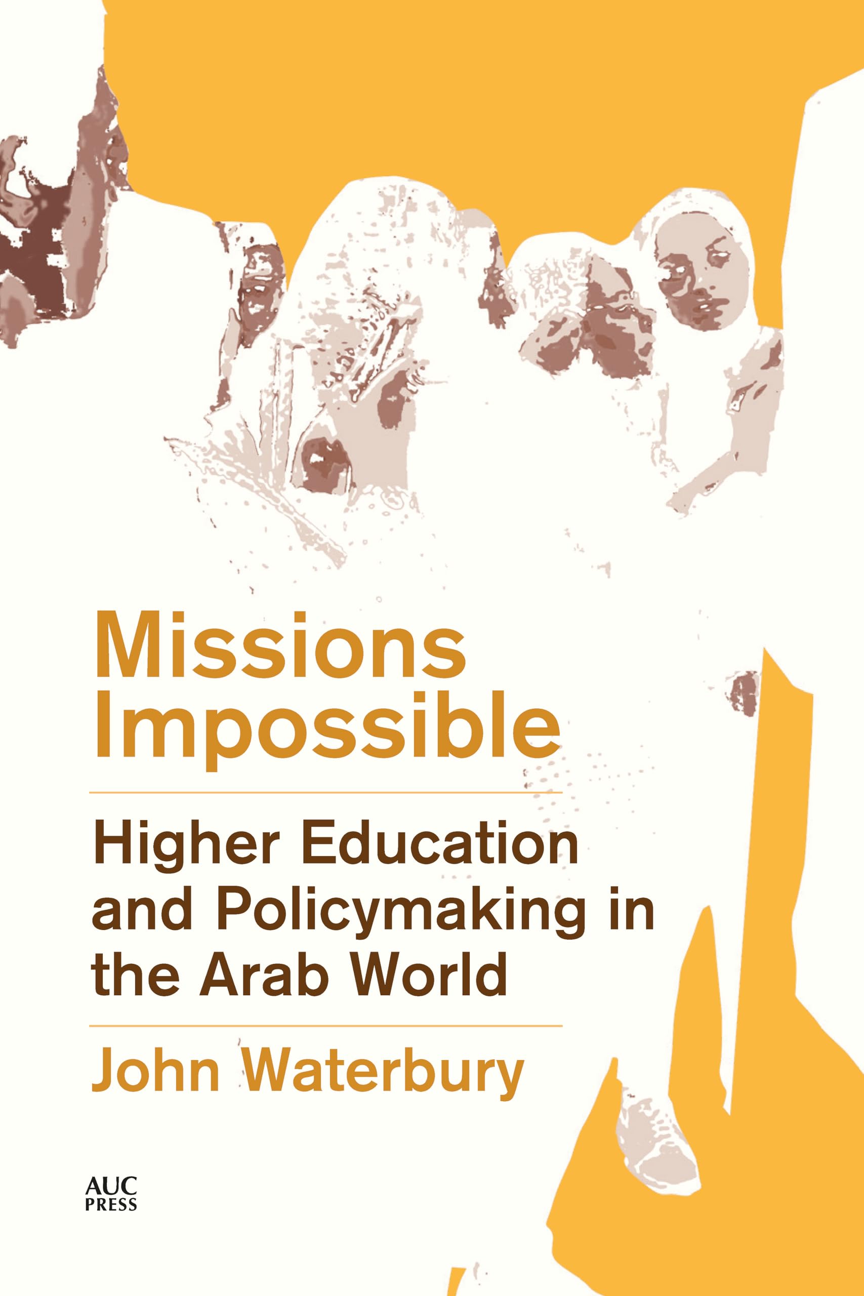 Missions Impossible: Higher Education and Policymaking in the Arab World,Used