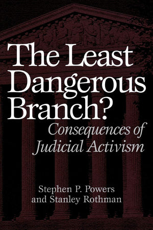 The Least Dangerous Branch?: Consequences of Judicial Activism,New