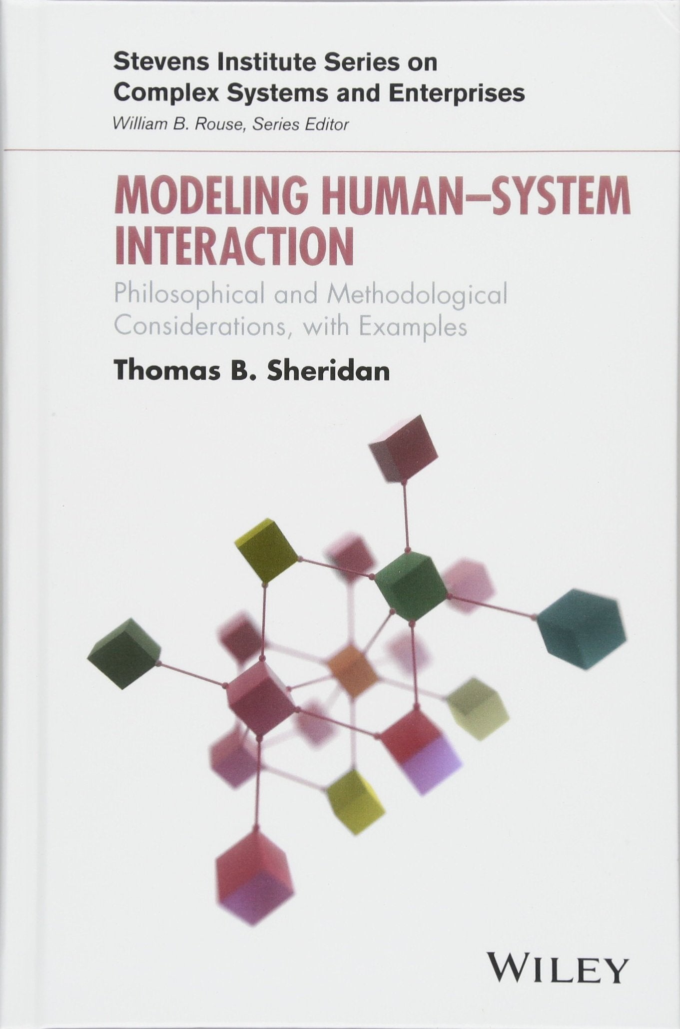 Modeling Human System Interaction: Philosophical and Methodological Considerations, with Examples (Stevens Institute Series on C,Used