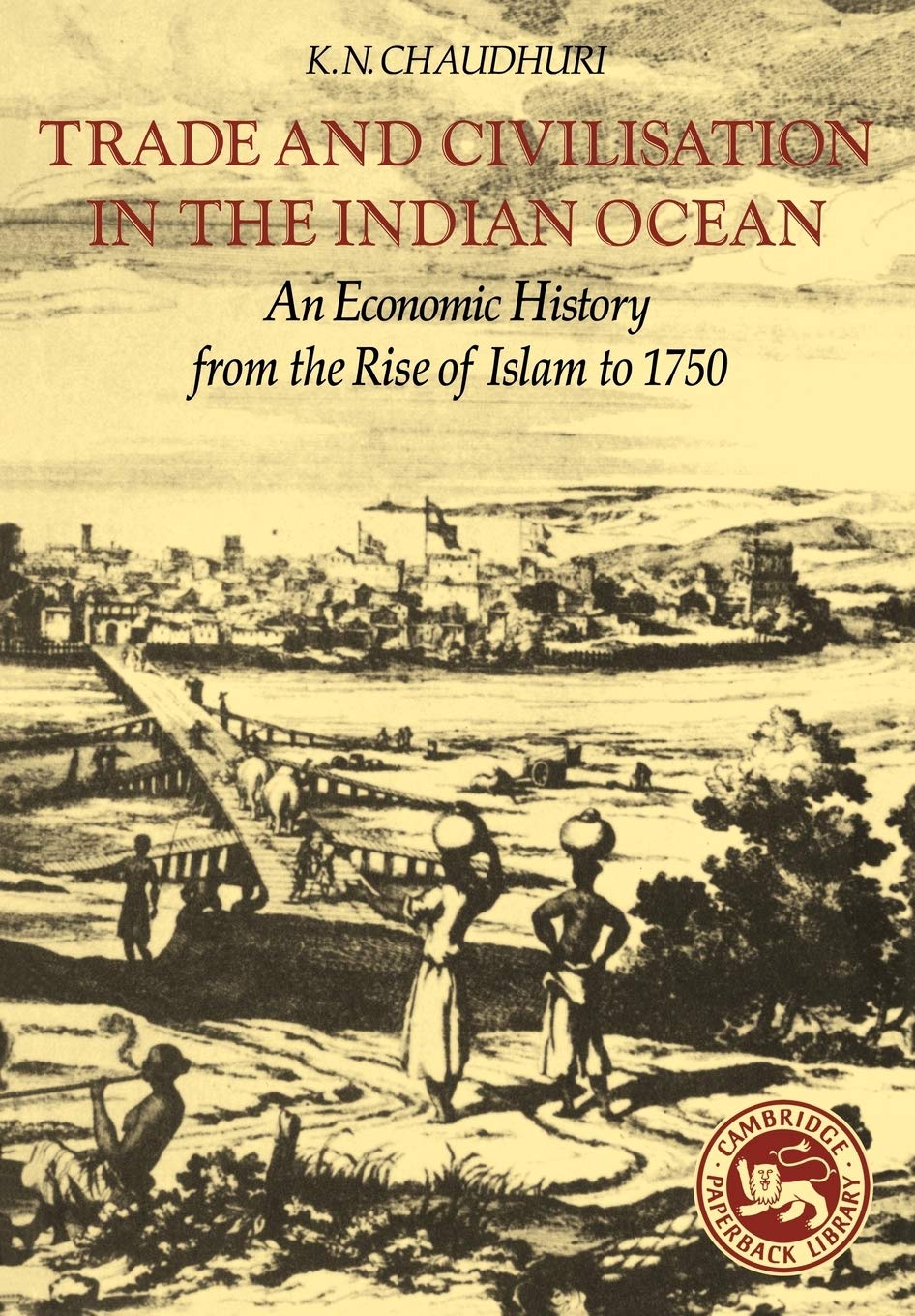 Trade and Civilisation in the Indian Ocean: An Economic History from the Rise of Islam to 1750,Used