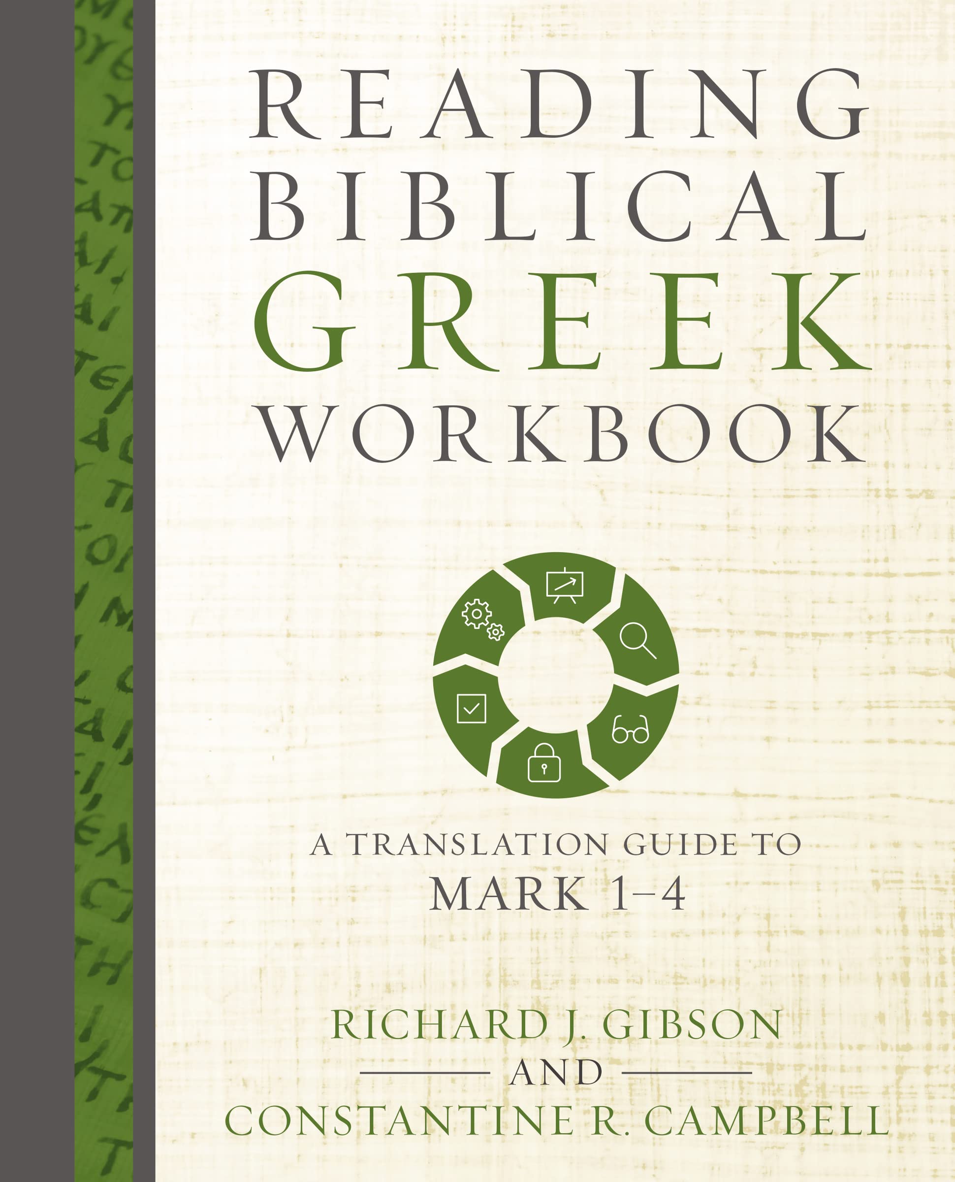 Reading Biblical Greek Workbook: A Translation Guide to Mark 14,Used