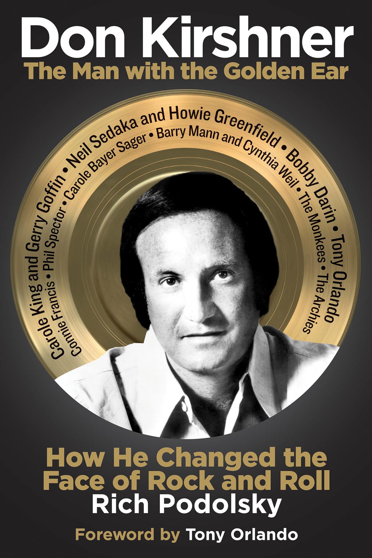Don Kirshner: The Man with the Golden Ear: How He Changed the Face of Rock and Roll,Used