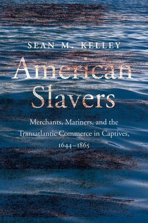 American Slavers: Merchants, Mariners, And The Transatlantic Commerce In Captives, 16441865,Used