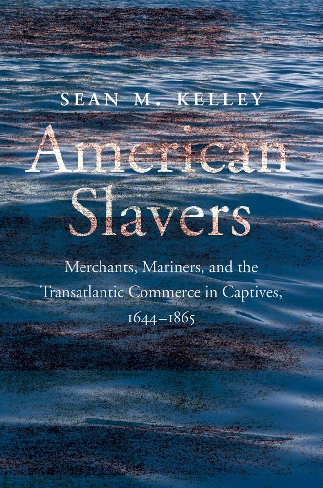 American Slavers: Merchants, Mariners, And The Transatlantic Commerce In Captives, 16441865,Used