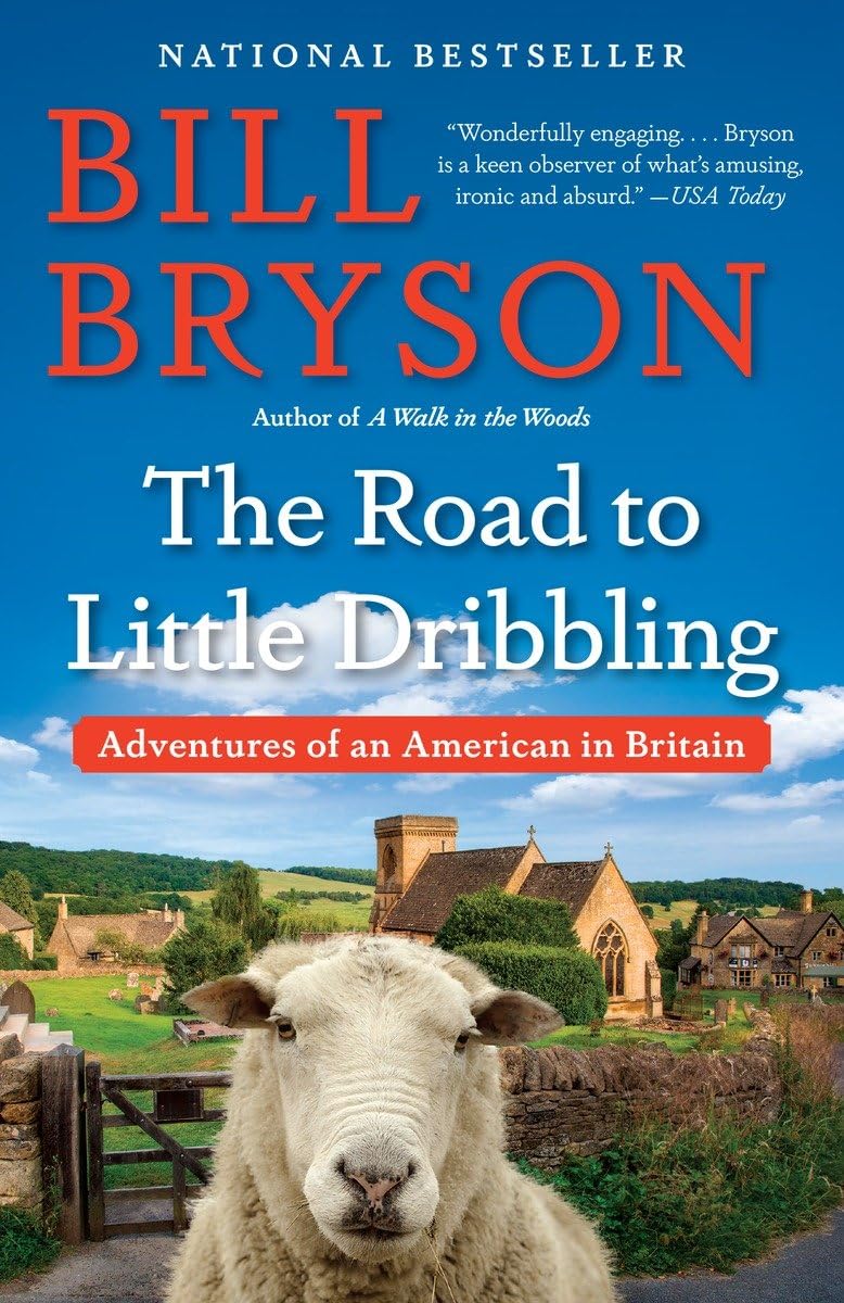 The Road to Little Dribbling: Adventures of an American in Britain,New