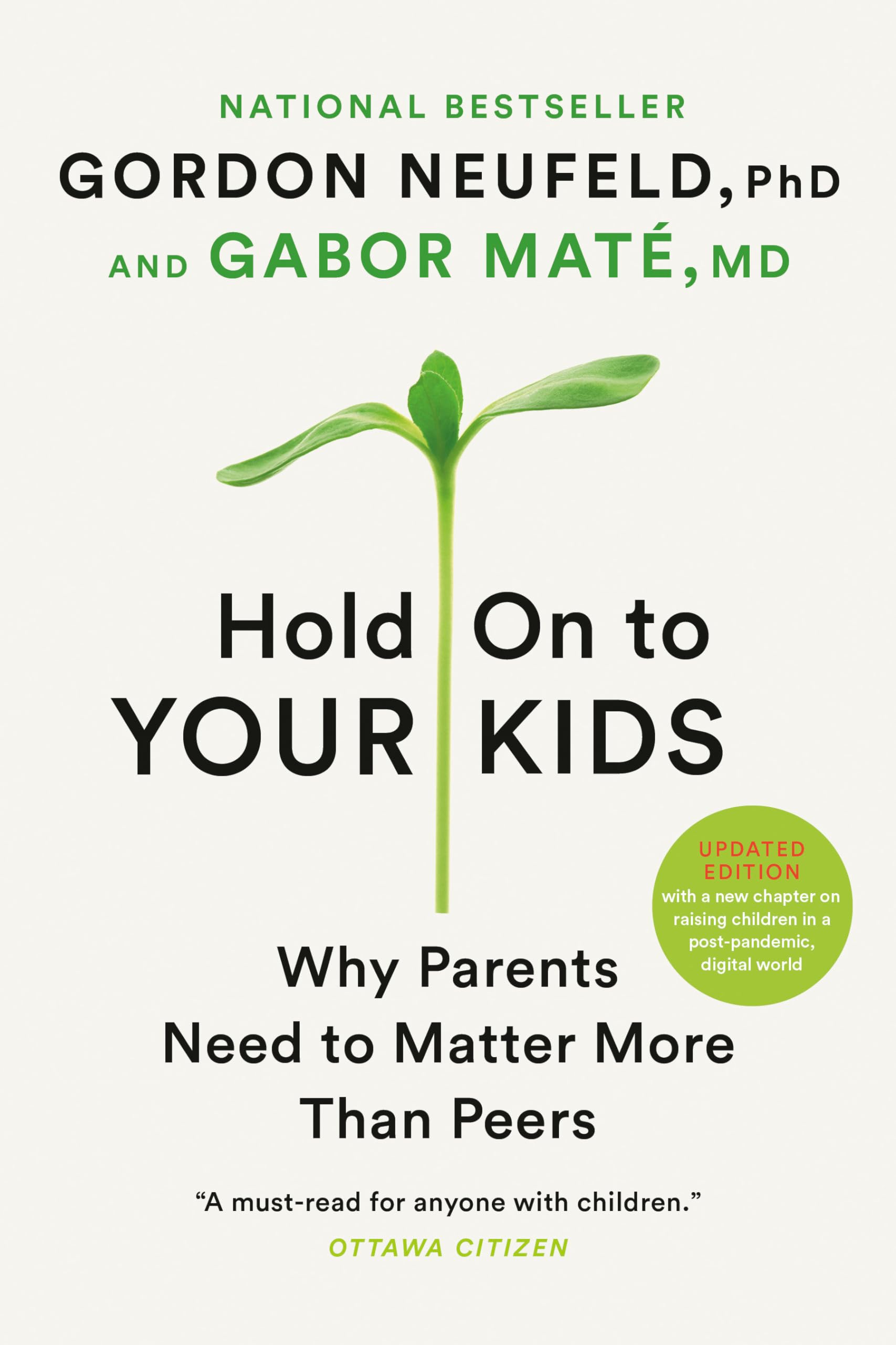 Hold On To Your Kids: Why Parents Need To Matter More Than Peers-new,New