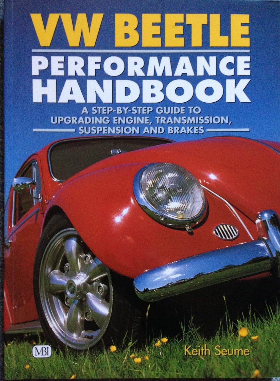 VW Beetle Performance Handbook: A StepbyStep Guide to Upgrading Engine, Transmission, Suspension and Brakes (Motorbooks Worksh,Used