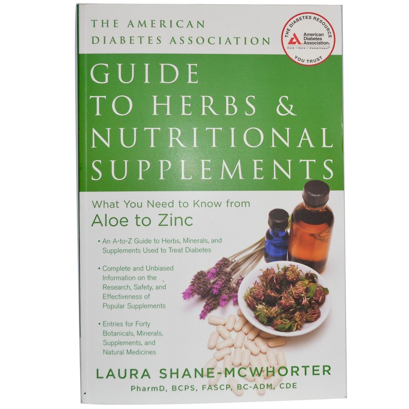American Diabetes Association Guide To Herbs And Nutritional Supplements: What You Need To Know From Aloe To Zinc,Used
