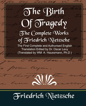 The Birth Of Tragedy: The Complete Works of Friedrich Nietzsche (New Edition),Used