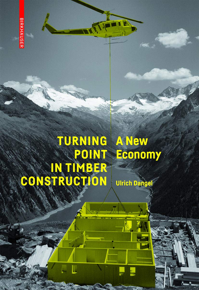 Turning Point in Timber Construction: A New Economy,Used