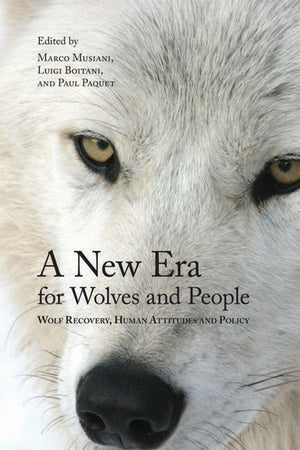 A New Era for Wolves and People: Wolf Recovery, Human Attitudes, and Policy (Energy, Ecology and the Environment, 2) (Volume 2),Used