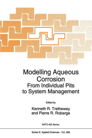 Modelling Aqueous Corrosion: From Individual Pits to System Management (NATO Science Series E:),Used