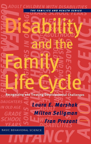 Disability And The Family Life Cycle: Recognizing And Treating Developmental Challenges (Families And Health),Used