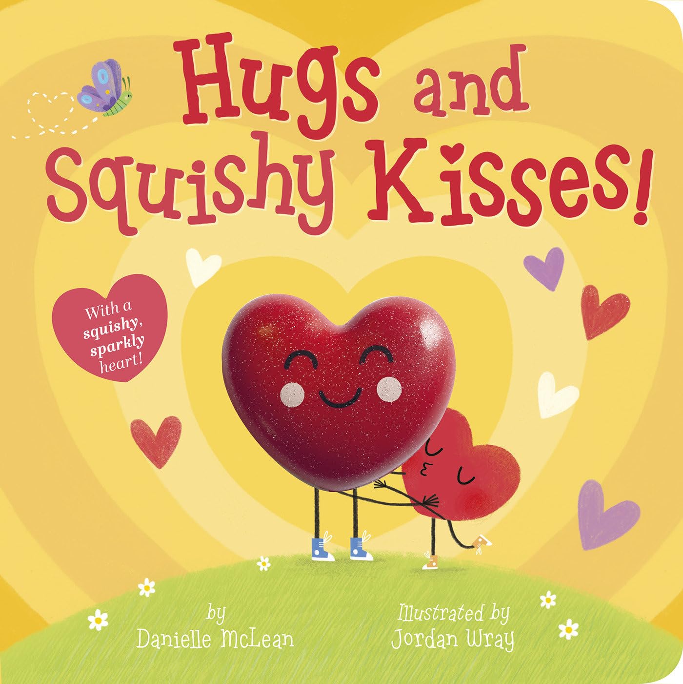 Hugs and Squishy Kisses!: With a squishy, sparkly heart!,New