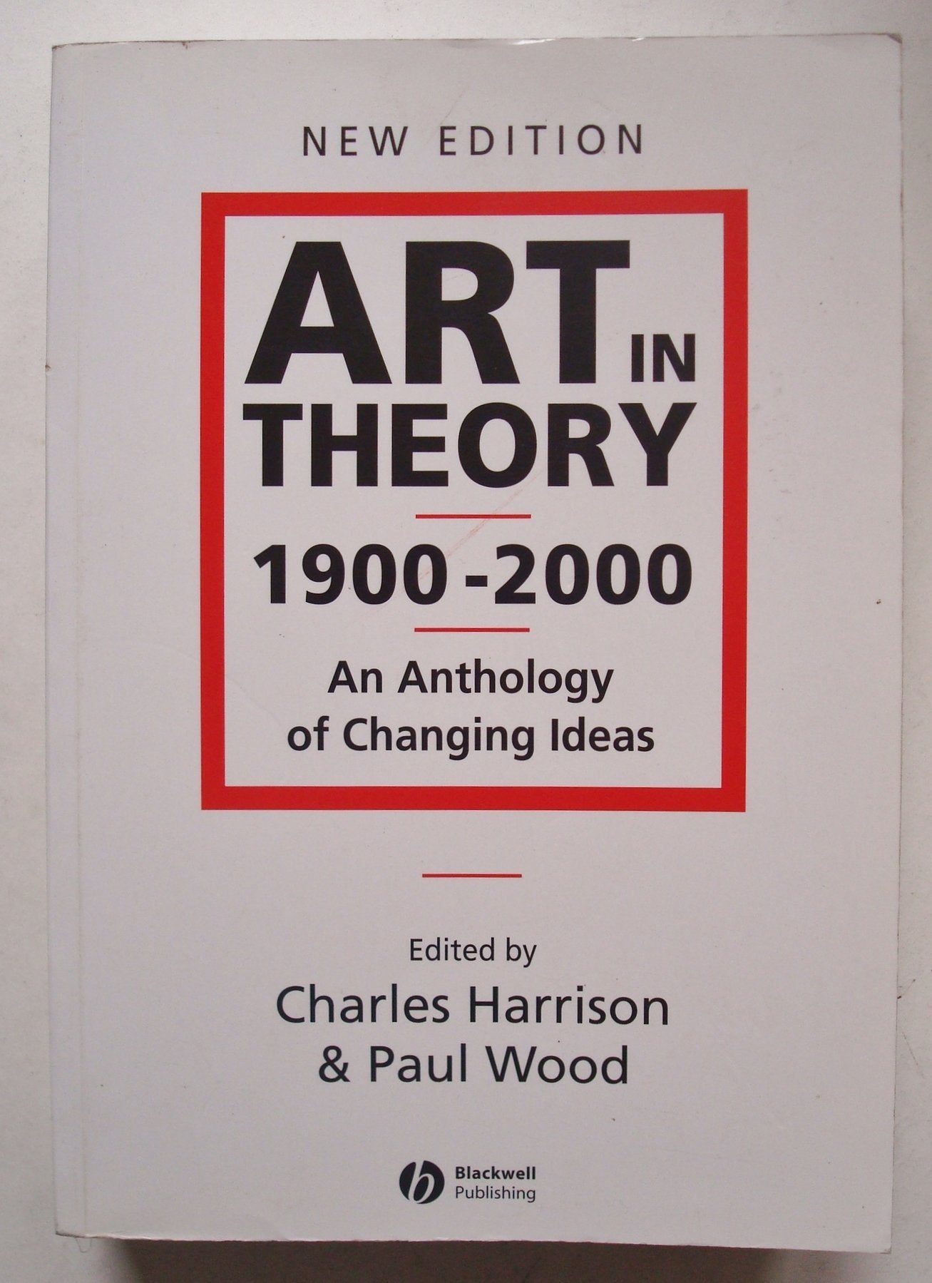 Art in Theory 1900  2000: An Anthology of Changing Ideas,Used