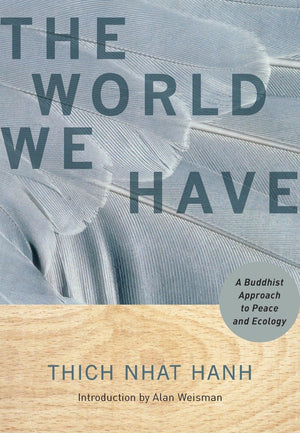 The World We Have: A Buddhist Approach To Peace And Ecology,Used