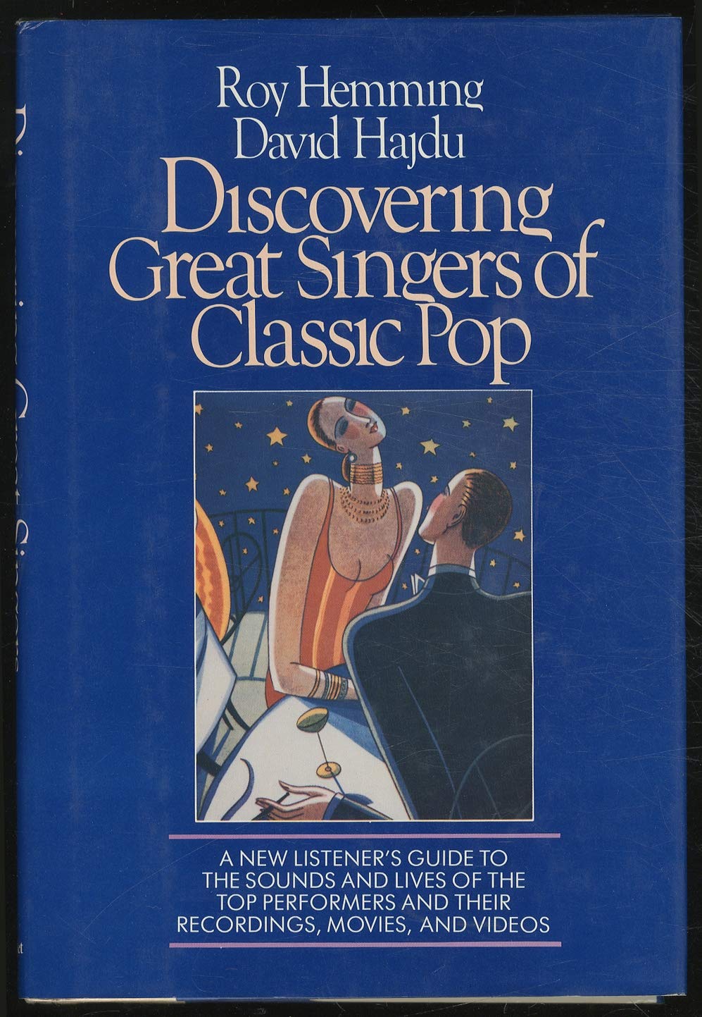 Discovering Great Singers of Classic Pop: A New Listener's Guide to the Sounds and Lives of the Top Performers and Their Recordi,Used