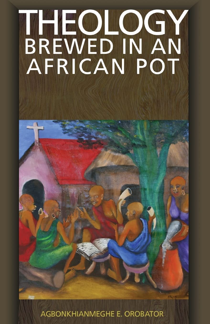 Theology Brewed in an African Pot,New