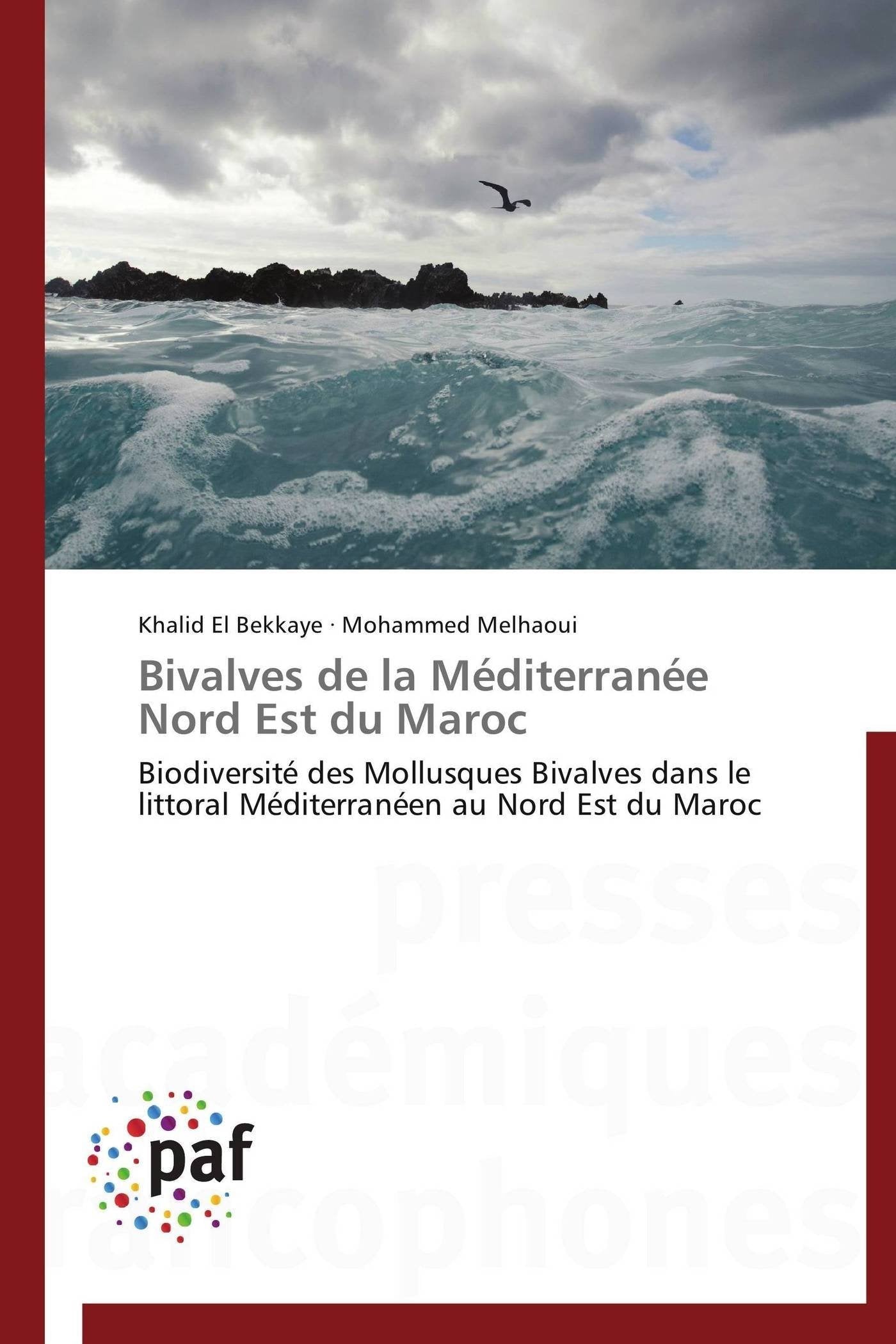 Bivalves de la Mditerrane Nord Est du Maroc: Biodiversit des Mollusques Bivalves dans le littoral Mditerranen au Nord ,Used