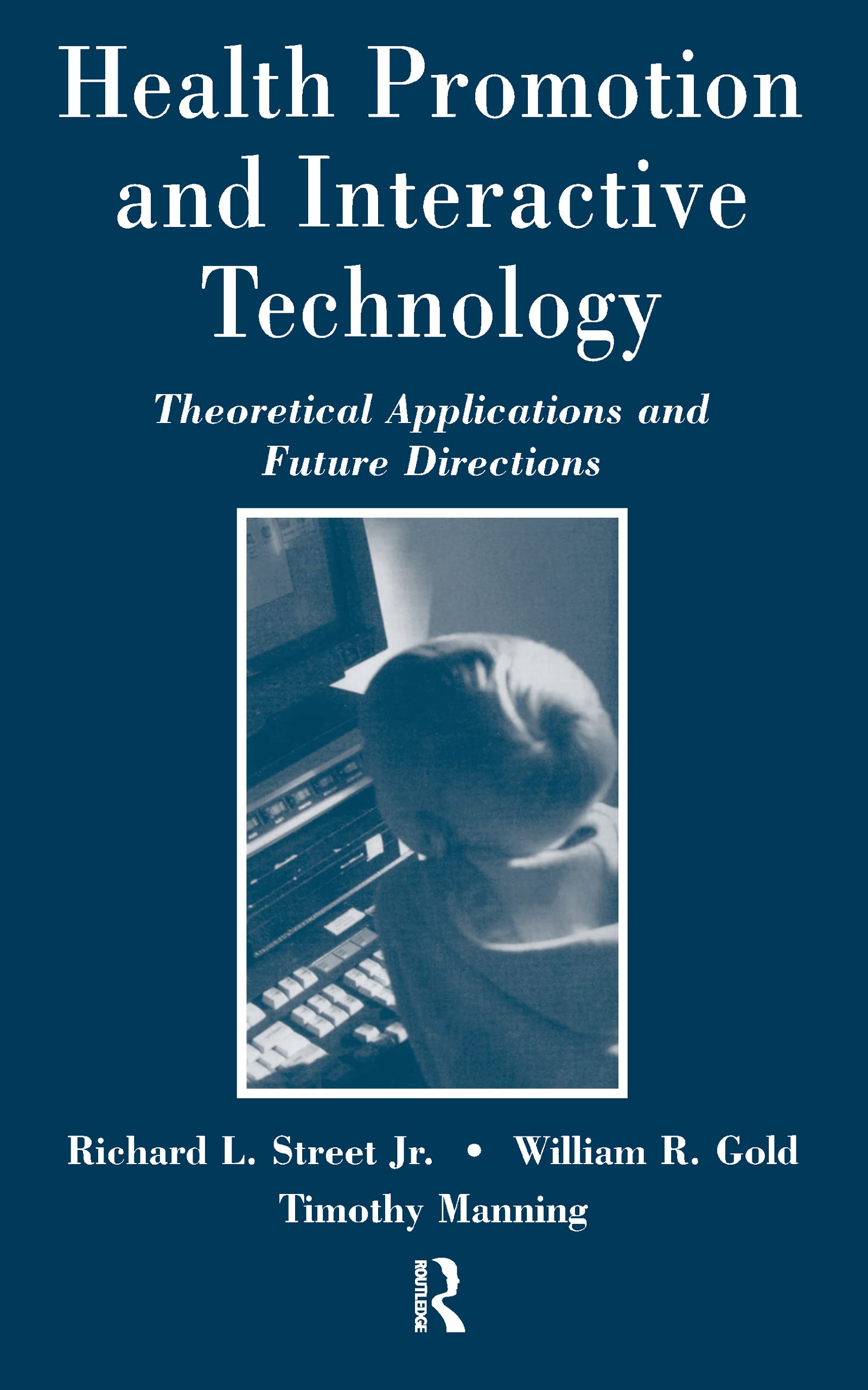 Health Promotion And Interactive Technology: Theoretical Applications And Future Directions (Routledge Communication Series),Used