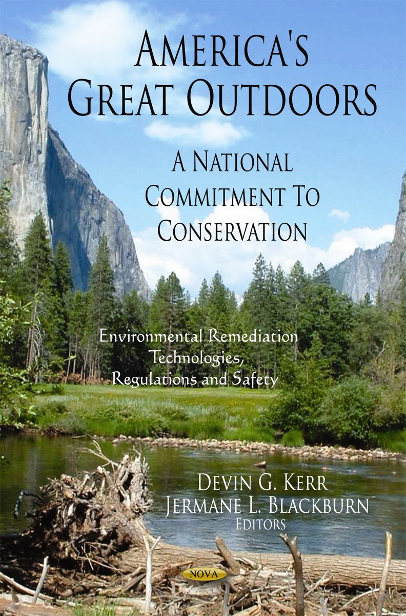 America's Great Outdoors: A National Commitment to Conservation (Environmental Remediation Technologies, Regulations and Safety),Used