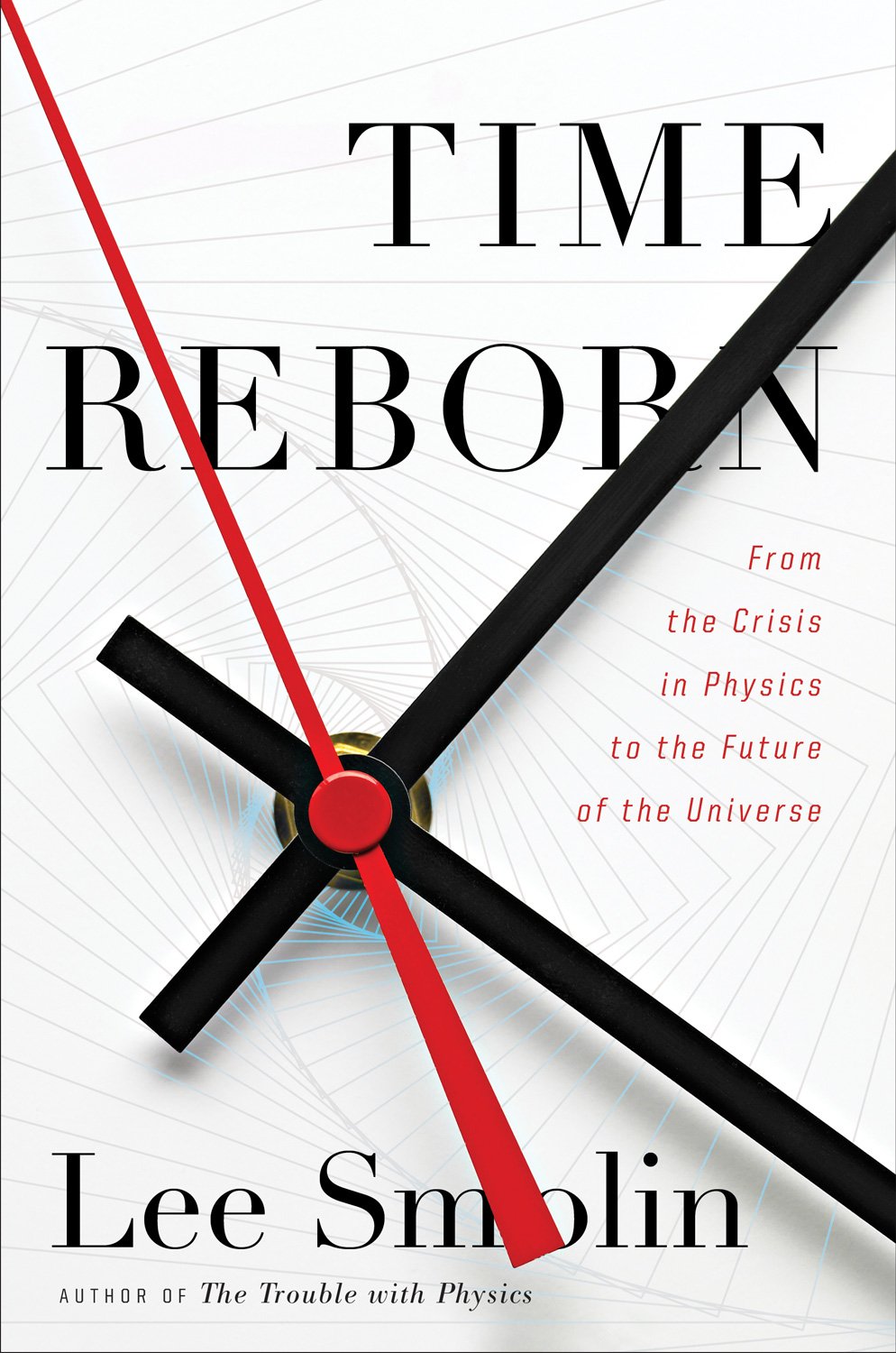 Time Reborn: From The Crisis In Physics To The Future Of The Universe,Used