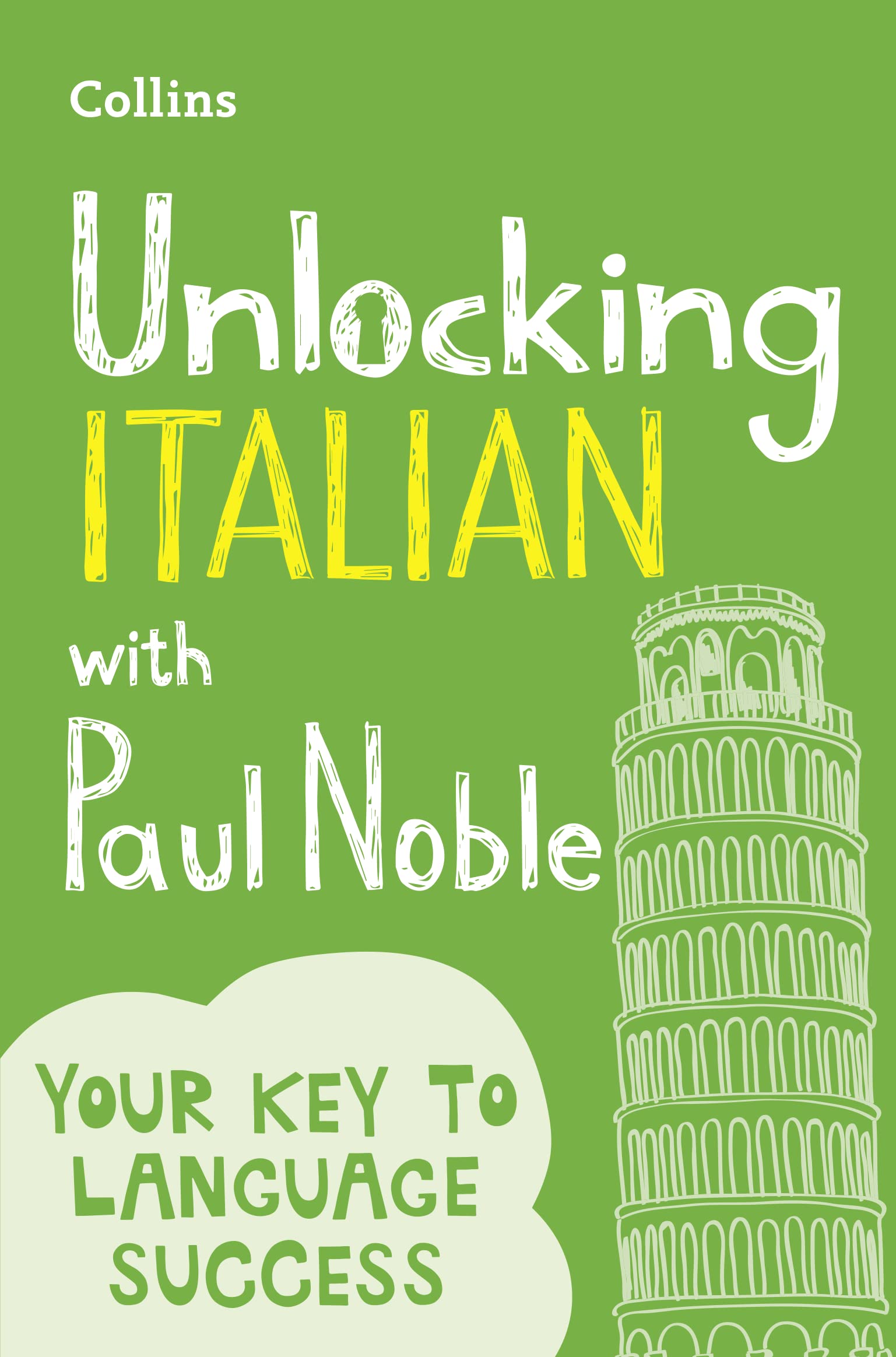 Unlocking Italian With Paul Noble: Use What You Already Know (English And Italian Edition)