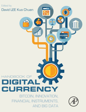 Handbook Of Digital Currency: Bitcoin, Innovation, Financial Instruments, And Big Data