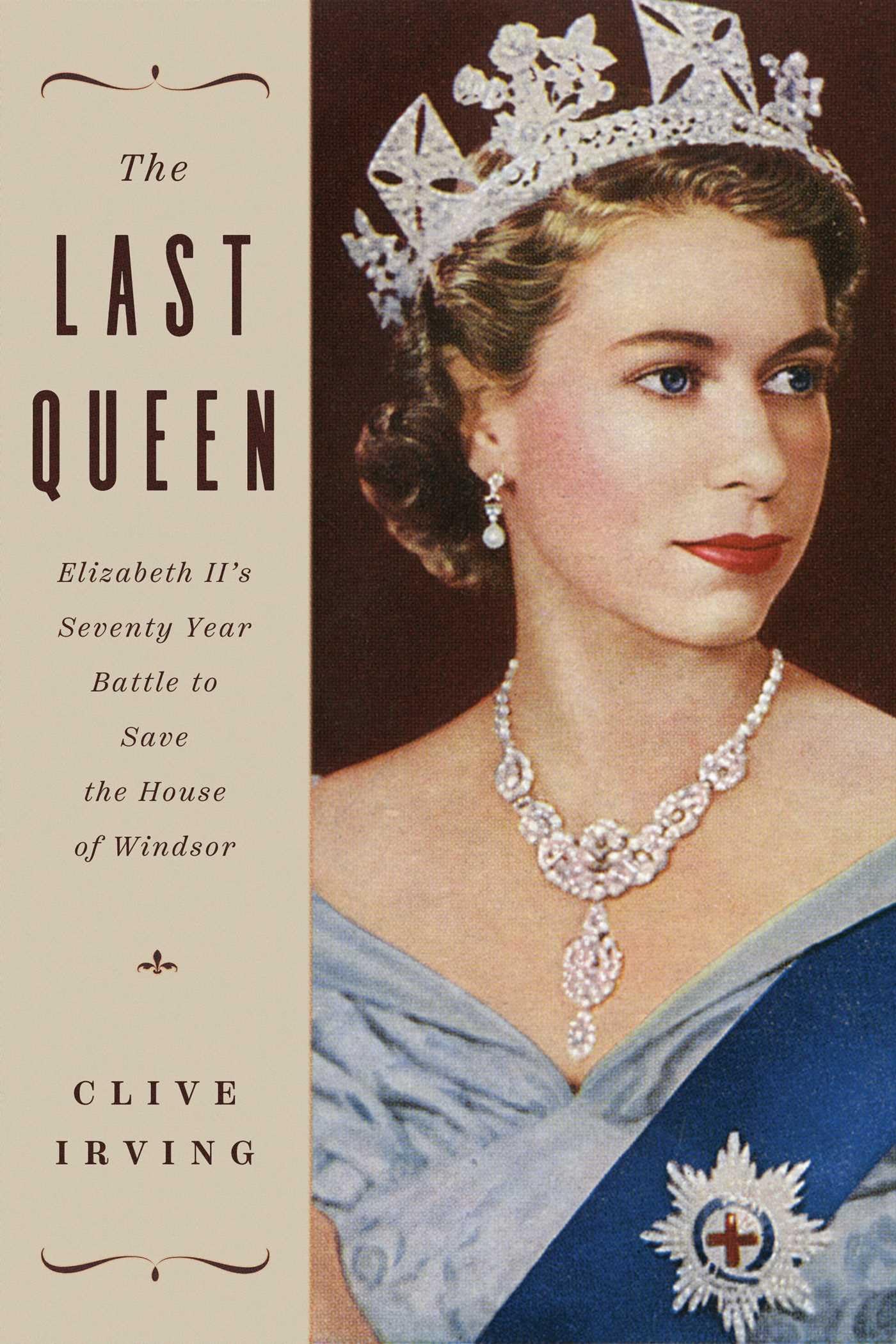 The Last Queen: Elizabeth II's Seventy Year Battle to Save the House of Windsor,Used