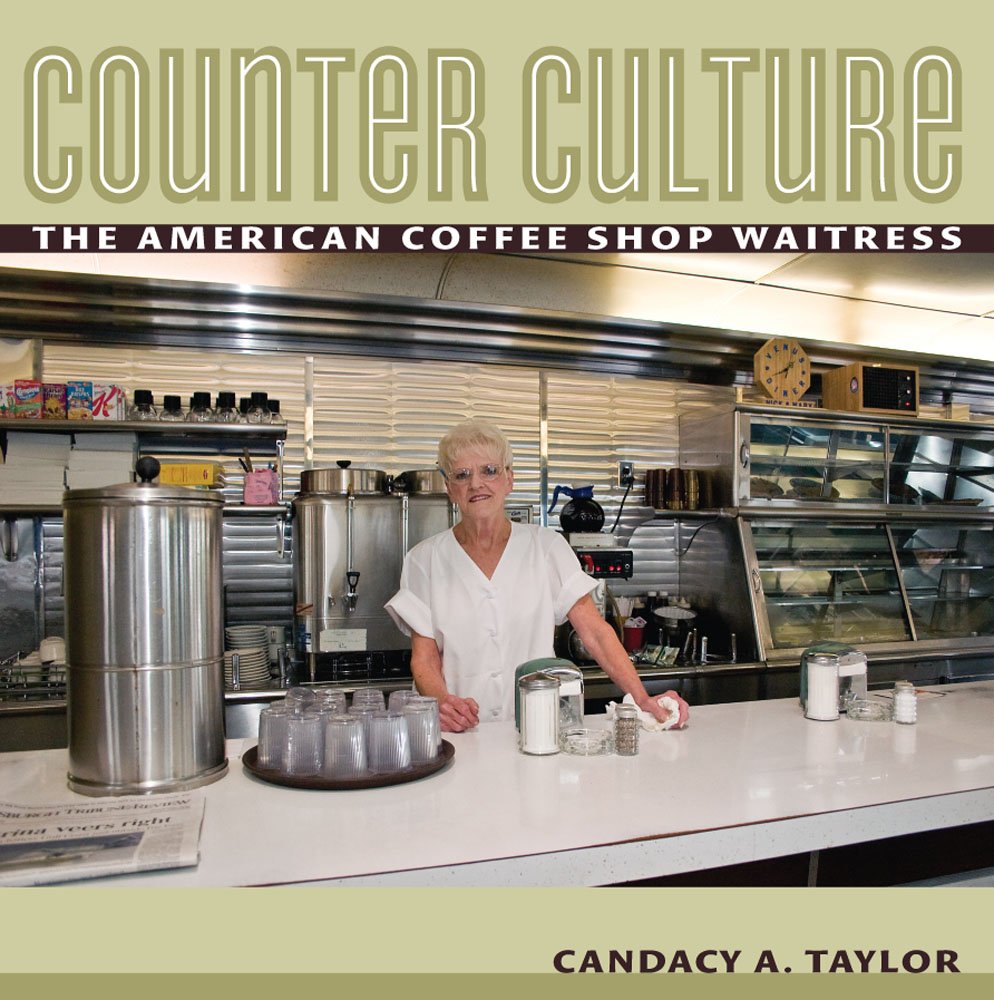 Counter Culture: The American Coffee Shop Waitress,Used