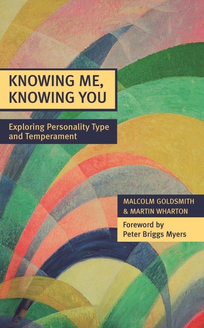 Knowing Me, Knowing You: Exploring Personality Type And Temperament,Used