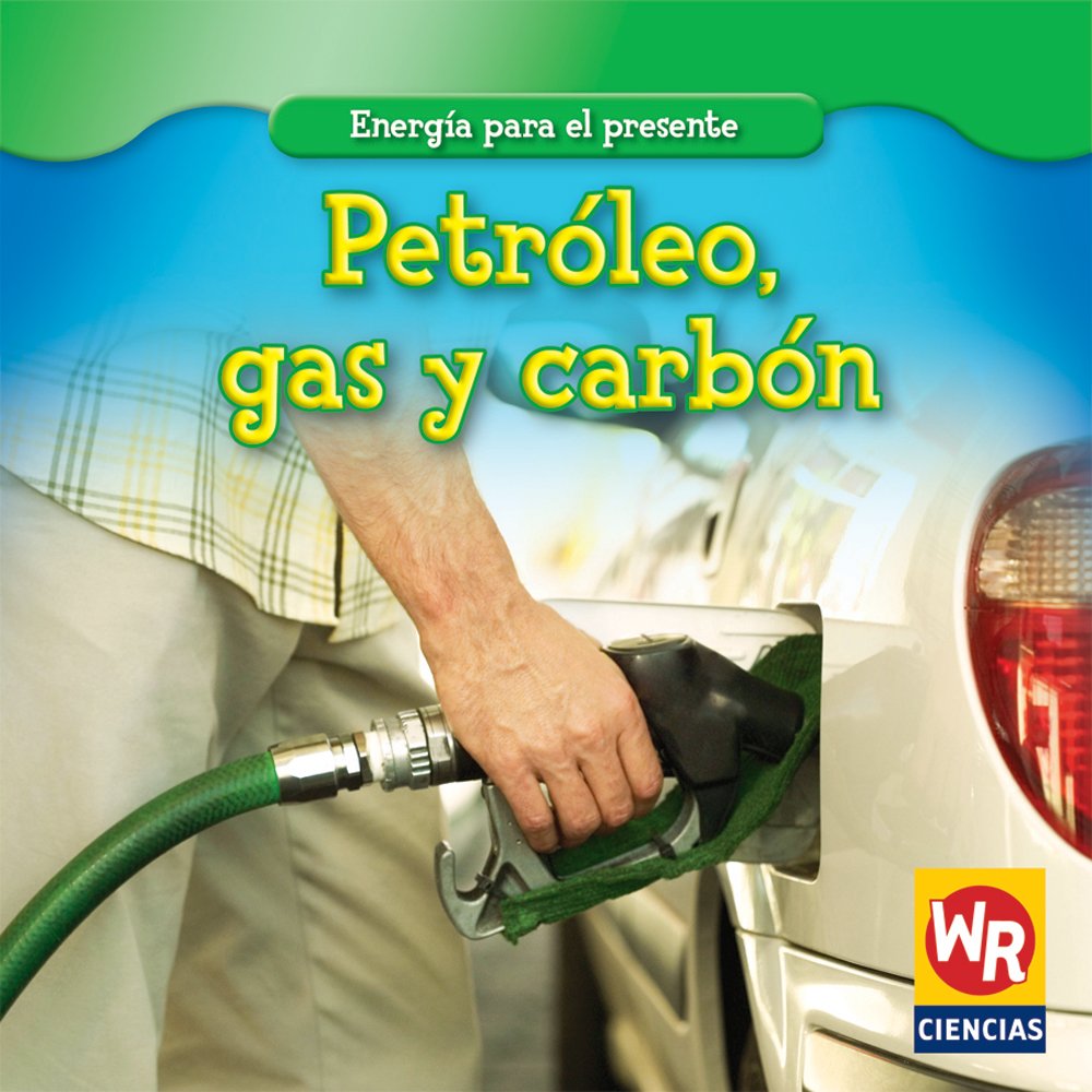 Petrleo, Gas Y Carbn (Oil, Gas, and Coal) (Energa Para El Presente (Energy for Today)) (Spanish Edition),Used