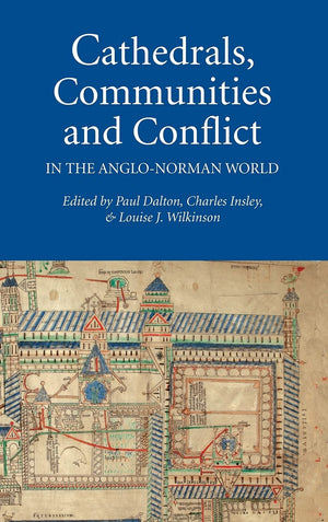 Cathedrals, Communities and Conflict in the AngloNorman World (Studies in the History of Medieval Religion, 38),Used