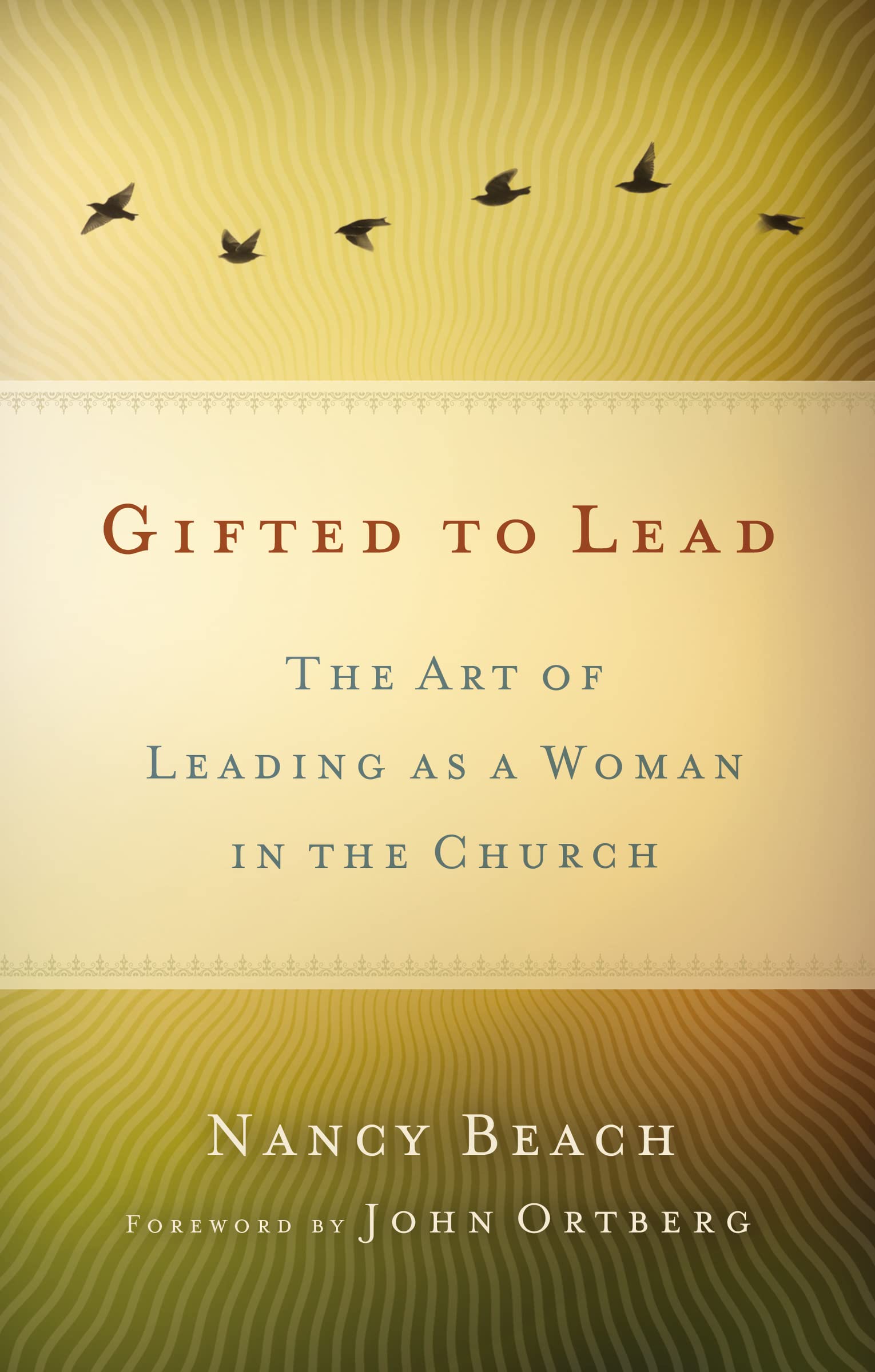 Gifted to Lead: The Art of Leading as a Woman in the Church (Seleccion Vida Lider),Used