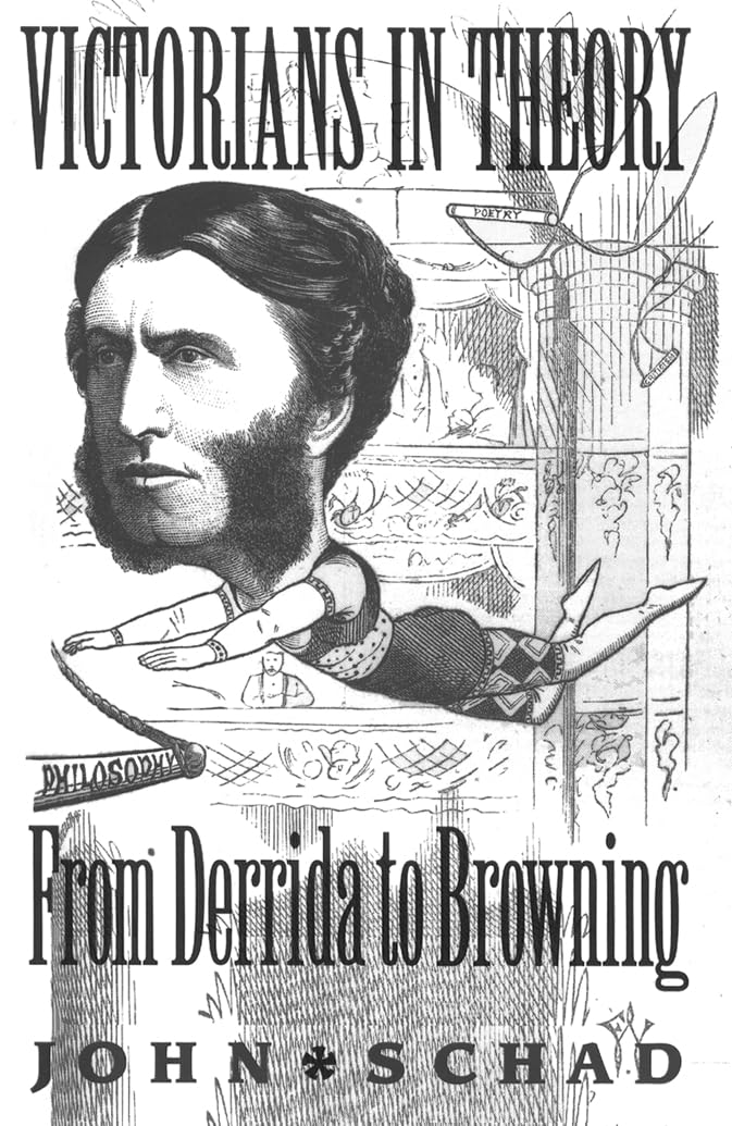 Victorians In Theory: From Derrida To Browning,New