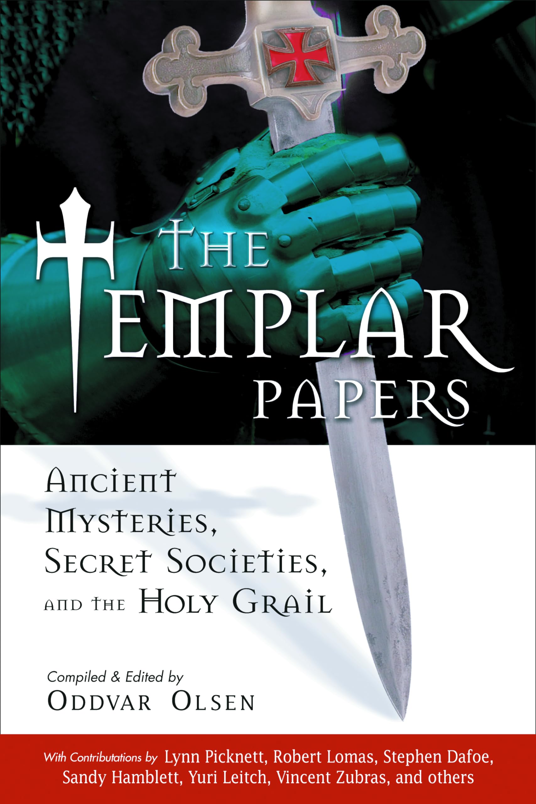 The Templar Papers: Ancient Mysteries, Secret Societies and the Holy Grail,Used